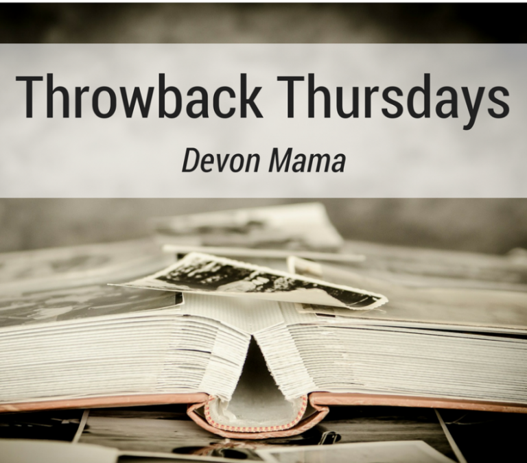 Throwback Thursdays Devon Mama